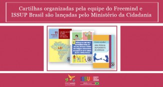 Cartilhas organizadas pela equipe do Freemind e ISSUP Brasil