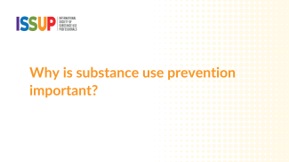 Why is substance use prevention important?